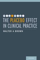 Couverture du livre « The Placebo Effect in Clinical Practice » de Brown Walter A aux éditions Oxford University Press Usa