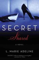 Couverture du livre « Secrets shared - secret novel 2 » de Marie L Adeline aux éditions Broadway Books