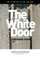 Couverture du livre « The White Door » de Chan Stephen aux éditions Nthposition Press Digital