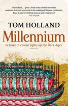 Couverture du livre « MILLENNIUM - THE END OF THE WORLD AND THE FORGING OF CHRISTENDOM » de Tom Holland aux éditions Little Brown Uk