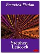 Couverture du livre « Frenzied Fiction » de Stephen Leacock aux éditions Ebookslib
