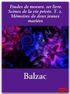 Couverture du livre « Études de moeurs ; 1er livre ; scènes de la vie privée t.2 ; mémoires de deux jeunes mariées » de Honoré De Balzac aux éditions Ebookslib