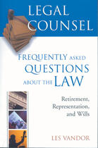 Couverture du livre « Legal Counsel, Book Three: Retirement, Representation, and Wills » de Larry Matysik et Les Vandor aux éditions Ecw Press