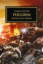 Couverture du livre « Warhammer 40.000 - the Horus Heresy Tome 5 : Fulgrim, portrait d'une trahison » de Graham Mcneill aux éditions Black Library