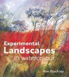 Couverture du livre « Experimental Landscapes in Watercolour » de Blockley Ann aux éditions Pavilion Books Company Limited