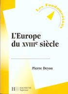 Couverture du livre « L'Europe Du Xviii Siecle » de P Deyon aux éditions Hachette Education