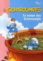 Couverture du livre « Les Schtroumpfs t.4 ; la soupe aux Schtroumpfs » de Peyo aux éditions Hachette Jeunesse