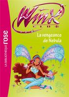 Couverture du livre « Winx Club Tome 36 : la vengeance de Nebula » de Sophie Marvaud aux éditions Hachette Jeunesse