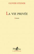 Couverture du livre « La vie privée » de Olivier Steiner aux éditions Gallimard