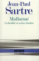 Couverture du livre « Mallarmé : la lucidité et sa face d'ombre » de Jean-Paul Sartre aux éditions Gallimard