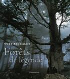 Couverture du livre « Forêts de légende » de Yves Paccalet aux éditions Flammarion