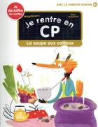 Couverture du livre « Je rentre en CP Tome 20 : la soupe aux cailloux » de Magdalena et Jess Pauwels aux éditions Pere Castor