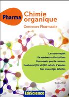 Couverture du livre « Pharma chimie organique ; concours pharmacie ; cours + QCM et QCD corrigés » de Yveline Rival aux éditions Ediscience