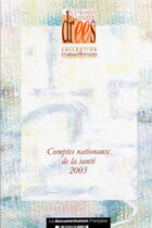 Couverture du livre « Comptes nationaux de la sante 2003 » de  aux éditions Documentation Francaise