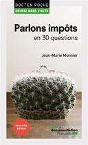 Couverture du livre « Parlons impôts en 30 questions » de Jean-Marie Monnier aux éditions Documentation Francaise