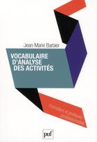 Couverture du livre « Vocabulaire d'analyse des activités » de Jean-Marie Barbier aux éditions Puf