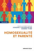 Couverture du livre « Homosexualité et parenté » de Jerome Courduries et Agnes Fine aux éditions Armand Colin