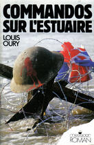 Couverture du livre « Commandos sur l'estuaire » de Louis Oury aux éditions Le Temps Des Cerises