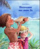 Couverture du livre « Bienvenue sur mon île » de Satomi Ichikawa aux éditions Ecole Des Loisirs
