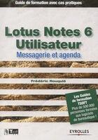 Couverture du livre « Lotus notes 6 utilisateur ; messagerie etagenda » de Rouquie F. aux éditions Eyrolles