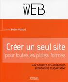 Couverture du livre « Un site un seul site pour toutes les plate formes ; aux sources des approches responsive et adaptive » de Sylvain Pollet-Villard aux éditions Eyrolles