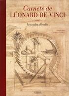 Couverture du livre « Carnets de Léonard de Vinci ; les codex dévoilés » de Edoardo Villata et Margherita Romagnoli aux éditions Eyrolles