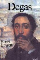 Couverture du livre « Degas » de Henri Loyrette aux éditions Fayard