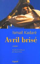 Couverture du livre « Avril brise » de Ismail Kadare aux éditions Fayard