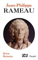 Couverture du livre « Jean-Philippe Rameau » de Sylvie Bouissou aux éditions Fayard