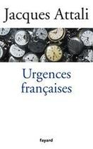 Couverture du livre « Urgences françaises » de Jacques Attali aux éditions Fayard