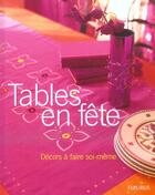 Couverture du livre « Tables en fete - decors a faire soi-meme » de  aux éditions Mango