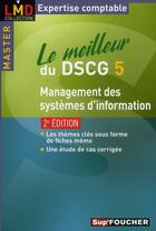 Couverture du livre « Le meilleur du DSCG 5 ; management des systèmes d'information (2e édition) » de Jean-Pierre Marca aux éditions Foucher