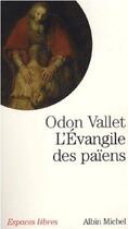 Couverture du livre « L'Evangile des païens » de Odon Vallet aux éditions Albin Michel