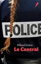 Couverture du livre « Le central » de Mikael Corre aux éditions Bayard Recits