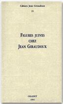 Couverture du livre « CAHIERS JEAN GIRAUDOUX t.21 » de Jean Giraudoux aux éditions Grasset