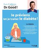 Couverture du livre « Les cahiers Dr. Good : je préviens (et je traite) le diabète ! » de Carole Garnier et Michel Cymes aux éditions Solar