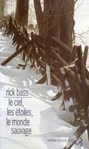 Couverture du livre « Le ciel ; les etoiles ; le monde sauvage » de Rick Bass aux éditions Christian Bourgois