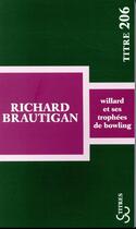 Couverture du livre « Willard et ses trophees de bowling » de Richard Brautigan aux éditions Christian Bourgois