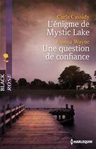 Couverture du livre « L'énigme de Mystic Lake ; une question de confiance » de Joanna Wayne et Carla Cassidy aux éditions Harlequin