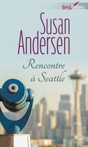 Couverture du livre « Rencontre à Seattle » de Susan Andersen aux éditions Harlequin