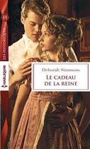 Couverture du livre « Le cadeau de la reine » de Deborah Simmons aux éditions Harlequin