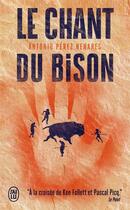 Couverture du livre « Le chant du bison » de Antonio Perez Henares aux éditions J'ai Lu