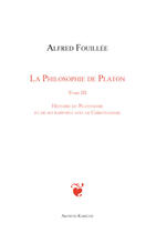 Couverture du livre « La philosophie de Platon t.3 ; histoire du platonisme et de ses rapports avec le christianisme » de Alfred Fouillée aux éditions Archives Kareline