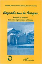 Couverture du livre « Regards sur le Borgou ; pouvoir et alterité dans une région ouest-africaine » de Richard Kuba et Elisabeth Boesen et Christine Hardung aux éditions Editions L'harmattan