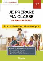 Couverture du livre « Professeur des ecoles - je prepare ma classe de grande section - cycle 1 - seances pretes a l'emploi » de Adad/Caron/Dejaigher aux éditions Vuibert