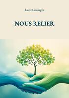 Couverture du livre « Nous relier » de Laure Dauvergne aux éditions Books On Demand