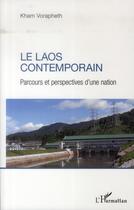 Couverture du livre « Laos contemporain ; parcours et perspectives d'une nation » de Kham Vorapheth aux éditions L'harmattan