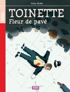 Couverture du livre « Toinette ; fleur de pavé » de Alain Bellet aux éditions Oskar