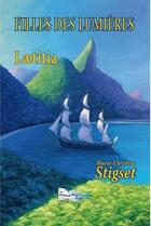 Couverture du livre « Filles de lumière : Laetia » de M-C. Stigset aux éditions Bord Du Lot