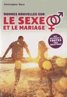 Couverture du livre « Bonnes nouvelles sur le sexe et le mariage » de Christopher West aux éditions Emmanuel